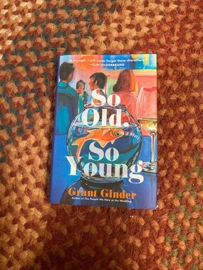 So old so young grant ginder hardcover